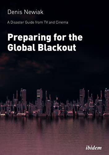 A Disaster Guide from TV and Cinema: Preparing for the Global Blackout