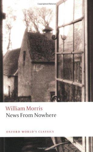 News from Nowhere: Or, an Epoch of Rest. Being Some Chapters from a Utopian Romance (Oxford World's Classics)