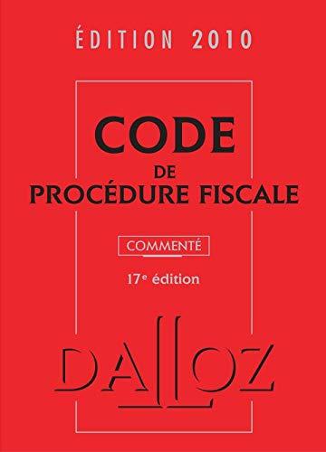 Code de procédure fiscale : commenté : édition 2010