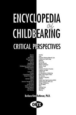 Encyclopedia of Childbearing: Critical Perspectives