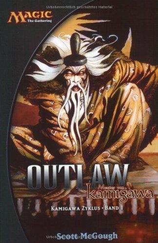 Magic: The Gathering Kamigawa Zyklus, Band 1: Outlaw