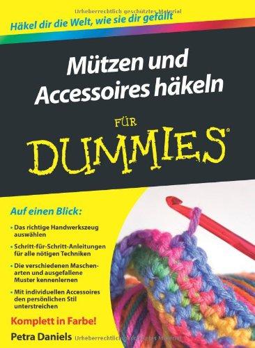 Mützen und Accessoires häkeln für Dummies (Fur Dummies)