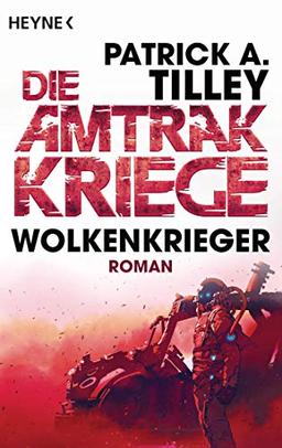 Wolkenkrieger - Die Amtrak-Kriege 1: Roman (Die Amtrak-Kriege-Reihe, Band 1)