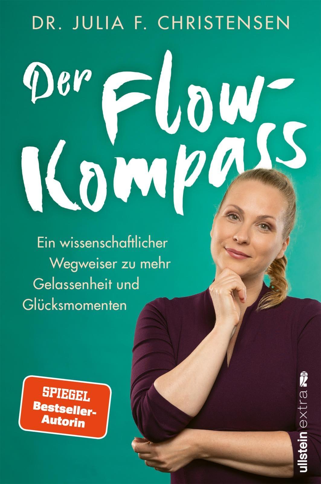 Der Flow-Kompass: Ein wissenschaftlicher Wegweiser zu mehr Gelassenheit und Glücksmomenten | Mit Flow zu mehr Ruhe und Ausgeglichenheit