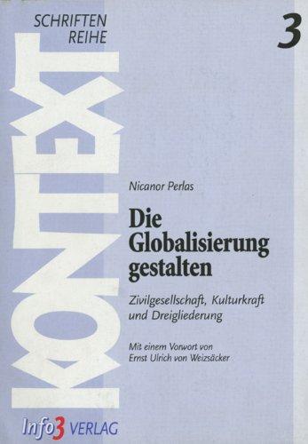 Die Globalisierung gestalten: Zivilgesellschaft, Kulturkraft und Dreigliederung