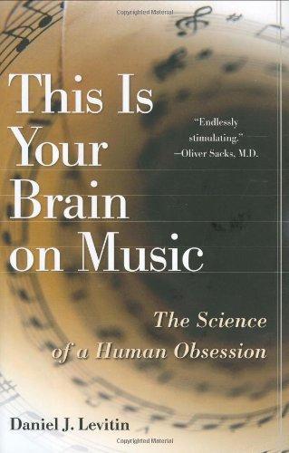 This Is Your Brain on Music: The Science of a Human Obsession