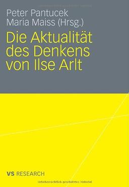 Die Aktualität Des Denkens Von Ilse Arlt (German Edition)