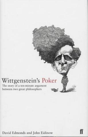 Wittgenstein's Poker: The Story of a Ten-Minute Argument Between Two Great Philosophers