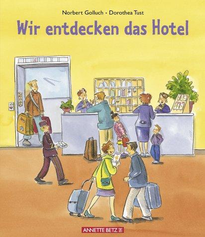 Wir entdecken das Hotel