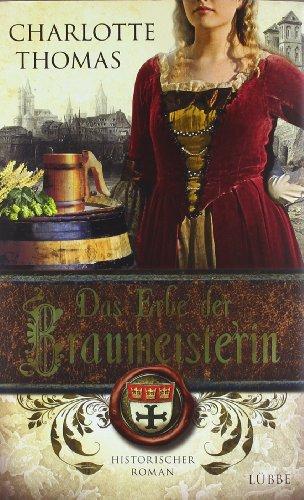 Das Erbe der Braumeisterin: Historischer Roman