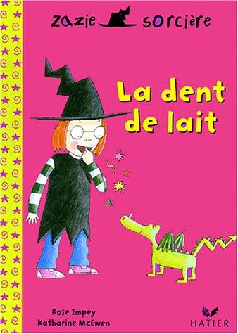 Zazie sorcière. Vol. 2004. La dent de lait