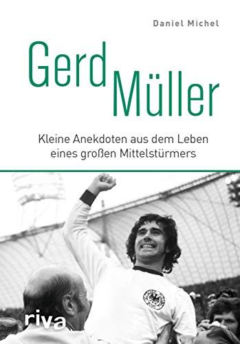 Gerd Müller: Kleine Anekdoten aus dem Leben eines großen Mittelstürmers