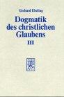 Dogmatik des christlichen Glaubens Kt, 3 Bde., Bd.3, Der Glaube an Gott den Vollender der Welt; Register