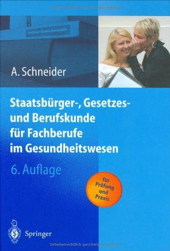 Staatsbürger-, Gesetzes und Berufskunde für Fachberufe im Gesundheitswesen: Für Prüfung und Praxis