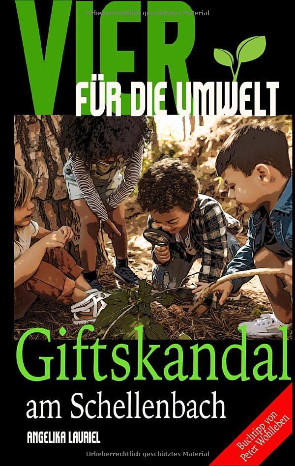 Vier für die Umwelt: Giftskandal am Schellenbach