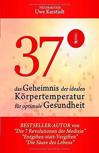 37°: Das Geheimnis der idealen Körpertemperatur für optimale Gesundheit