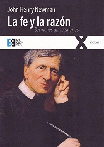 La fe y la razón : quince sermones publicados ante la Universidad de Oxford, 1826-1843 (100xUNO, Band 23)