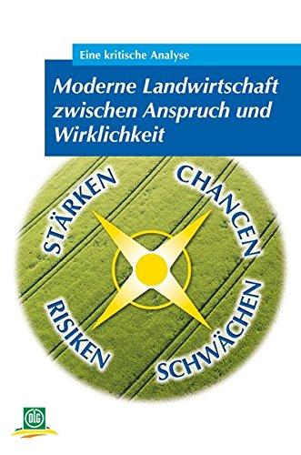 Moderne Landwirtschaft zwischen Anspruch und Wirklichkeit: Eine kritische Analyse (Archiv der DLG)