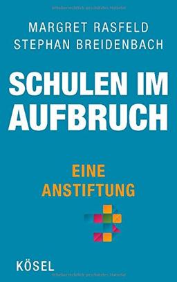 Schulen im Aufbruch - Eine Anstiftung