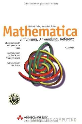 Mathematica . Einführung, Anwendung, Referenz (Sonstige Bücher AW)