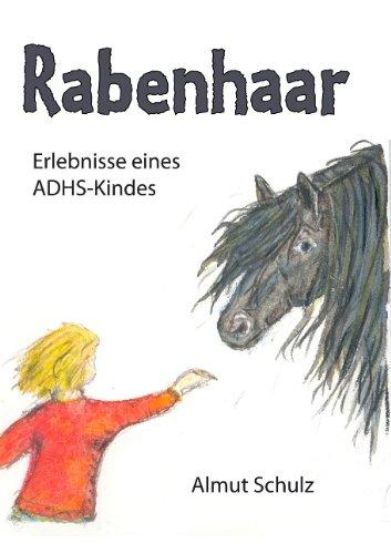 Rabenhaar. Erlebnisse eines ADHS-Kindes