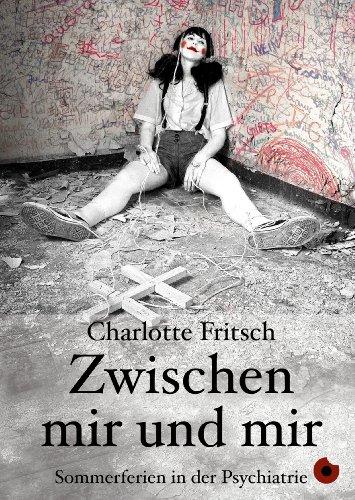 Zwischen mir und mir: Sommerferien in der Psychiatrie