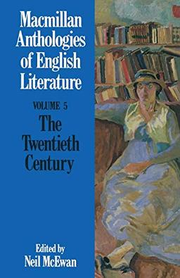 The Twentieth Century (Anthologies of English Literature)