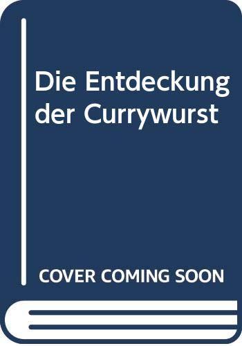 Die Entdeckung der Currywurst