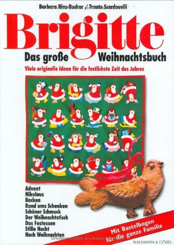 Brigitte. Das große Weihnachtsbuch: Viele originelle Ideen für die festlichste Zeit des Jahres