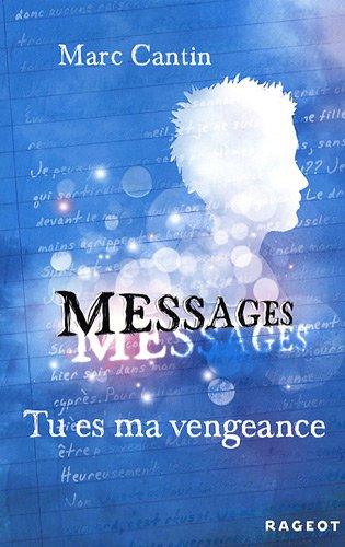 Messages. Vol. 2. Tu es ma vengeance