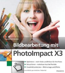 Bildbearbeitung mit PhotoImpact X3