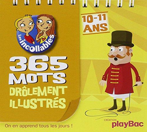 Les incollables, 10-11 ans : 365 mots drôlement illustrés