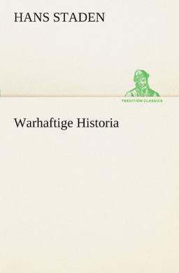 Warhaftige Historia (TREDITION CLASSICS)