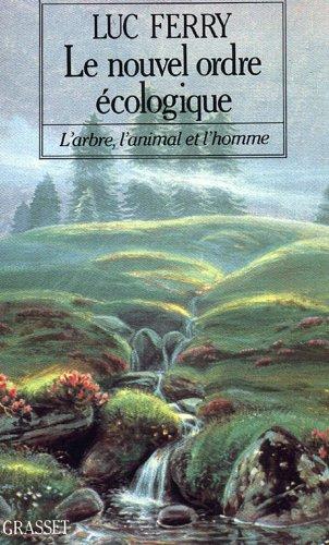 Le Nouvel ordre écologique : l'arbre, l'animal et l'homme