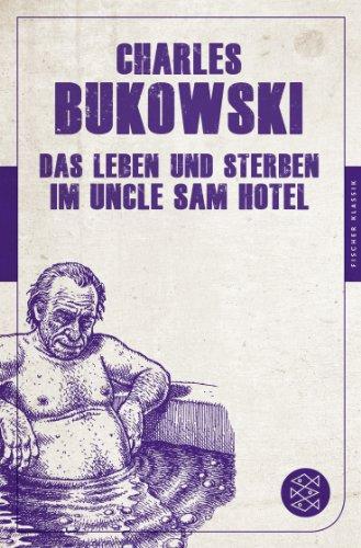 Das Leben und Sterben im Uncle Sam Hotel: Stories (Fischer Klassik)