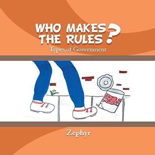 Who Makes the Rules?: Types of Government