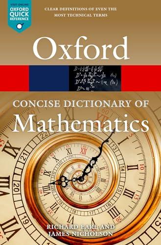 The Concise Oxford Dictionary of Mathematics: Sixth Edition (Oxford Quick Reference)