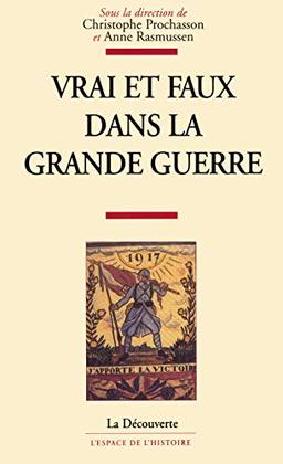 Vrai et faux dans la Grande guerre (L'espace de l'histoire)