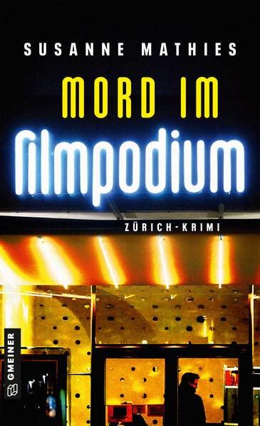 Mord im Filmpodium: Zürich-Krimi (Krimi-Autorin Cressida Kandel)