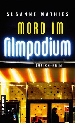 Mord im Filmpodium: Zürich-Krimi (Krimi-Autorin Cressida Kandel)