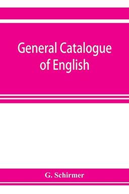 General catalogue of English, German, and French musical literature and theoretical works; preceded by a supplement of publications to 1906