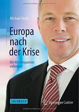 Europa nach der Krise: Die Währungsunion vollenden