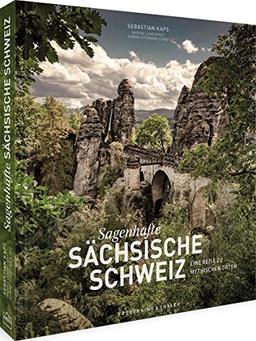 Bildband – Sagenhafte Sächsische Schweiz: Eine Reise zu mythischen Orten