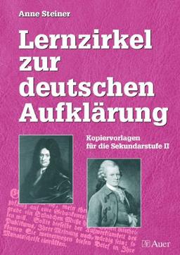 Lernzirkel zur deutschen Aufklärung: Kopiervorlagen für die Sekundarstufe II (11. bis 13. Klasse)