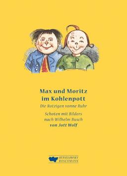 Max und Moritz im Kohlenpott: Die Rotzigen vonne Ruhr