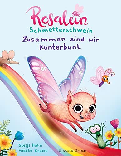 Rosalein Schmetterschwein Zusammen sind wir kunterbunt