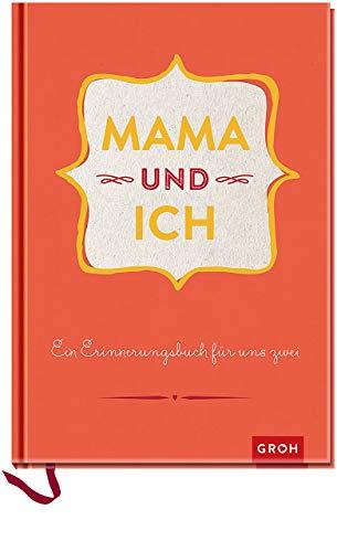 Mama und ich: Ein Erinnerungsbuch für uns Zwei