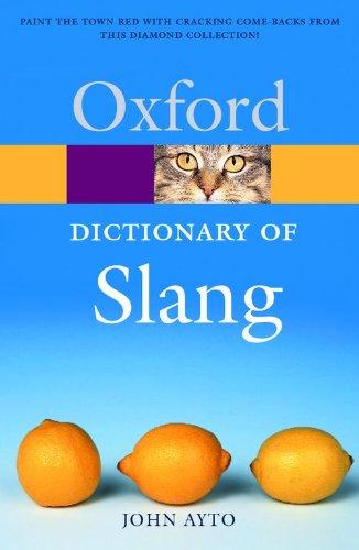 The Oxford Dictionary Of Slang (Oxford Paperback Reference)