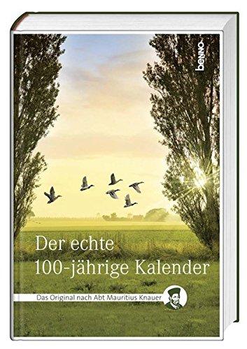 Der echte 100-jährige Kalender: Das Original nach Abt Mauritius Knauer