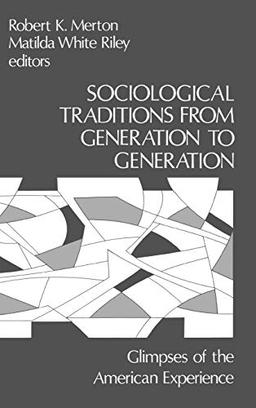 Sociological Traditions from Generation to Generation: Glimpses of the American Experience (Modern Sociology)